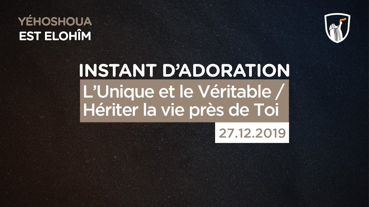 Thumbnail of video: L'Unique et le Véritable / Hériter la vie près de Toi