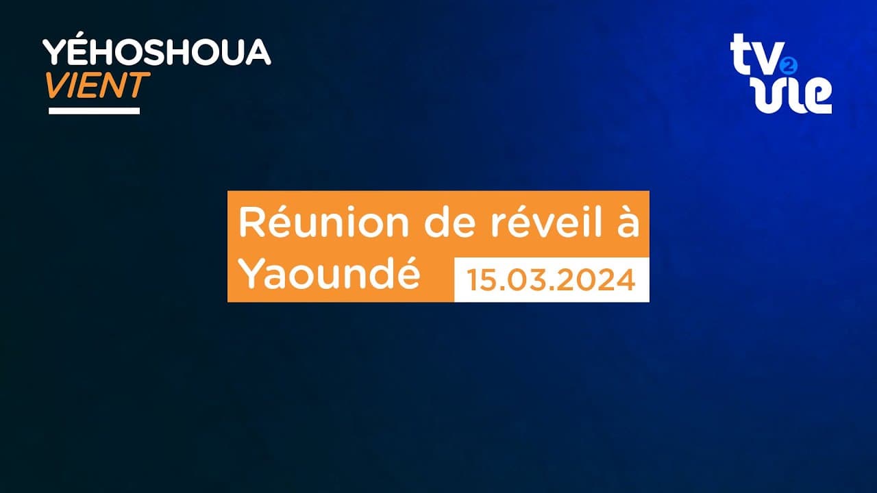 Thumbnail of video: Réunion de réveil à Yaoundé