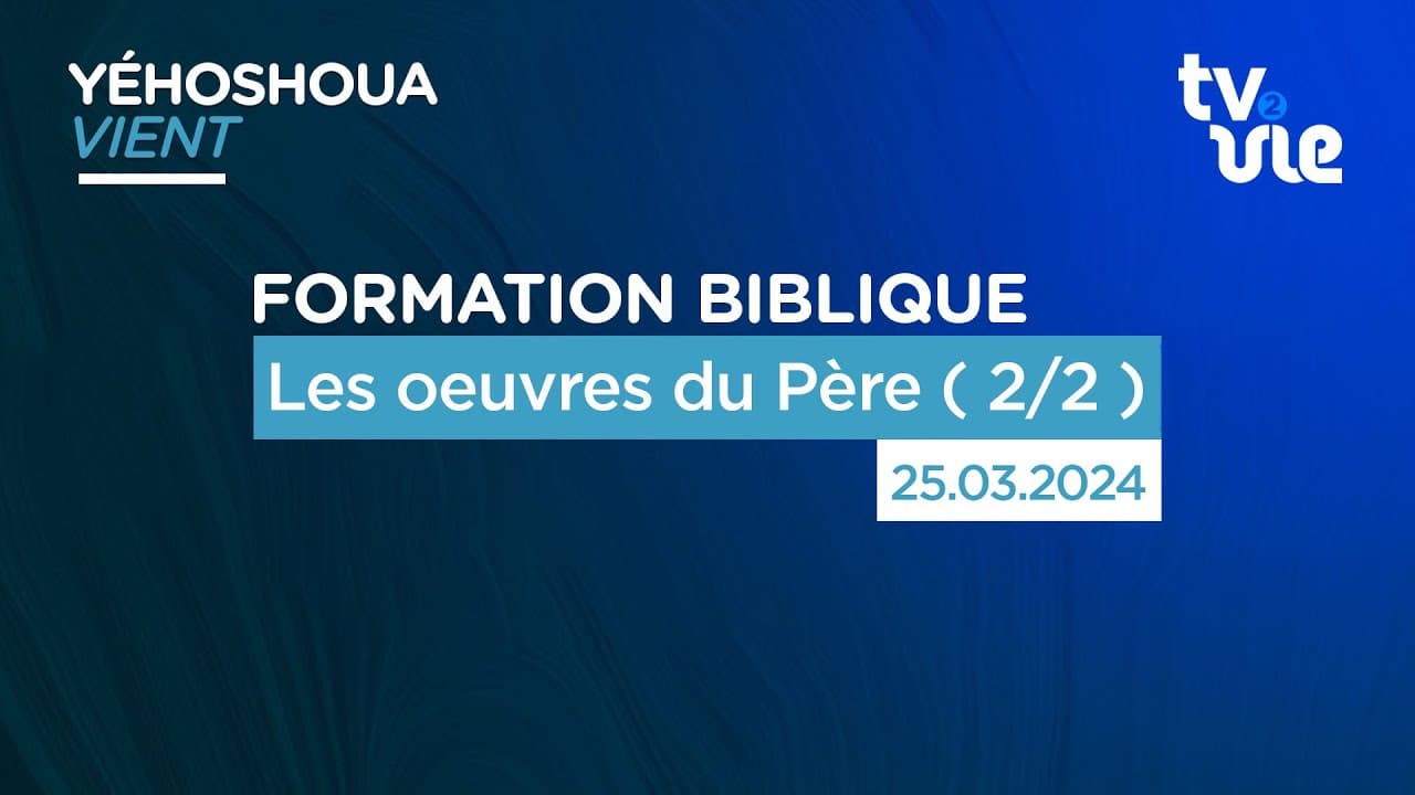 Thumbnail of video: Formation biblique : Les oeuvres du père ( 2/2 )