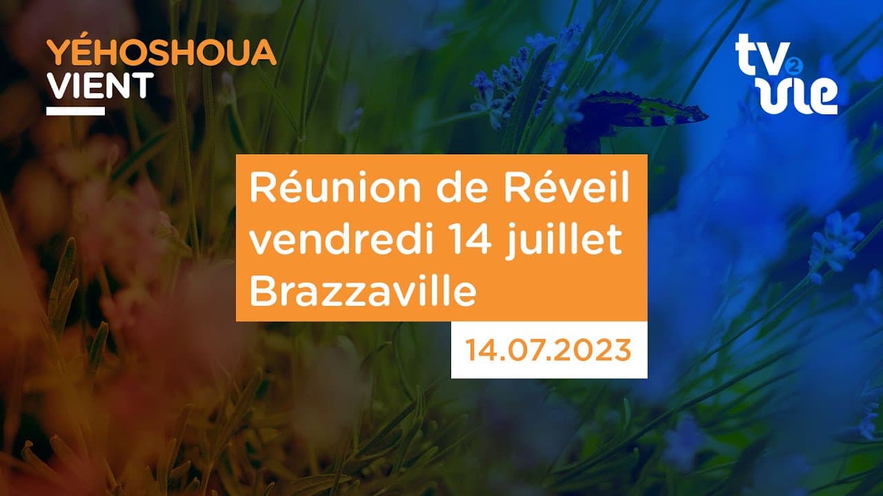 Thumbnail of video: Réunion de Réveil vendredi 14 juillet Brazzaville