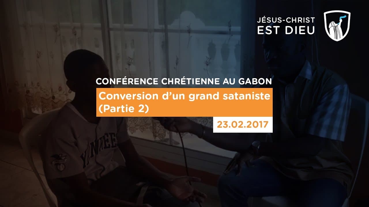 Thumbnail of video: Conversion d'un grand sataniste Partie 2 - Gabon