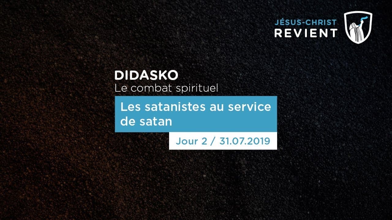 Thumbnail of video: Le combat spirituel : Les satanistes au service de satan - Didasko