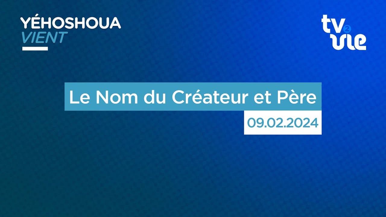 Thumbnail of video: Le Nom du Créateur et Père