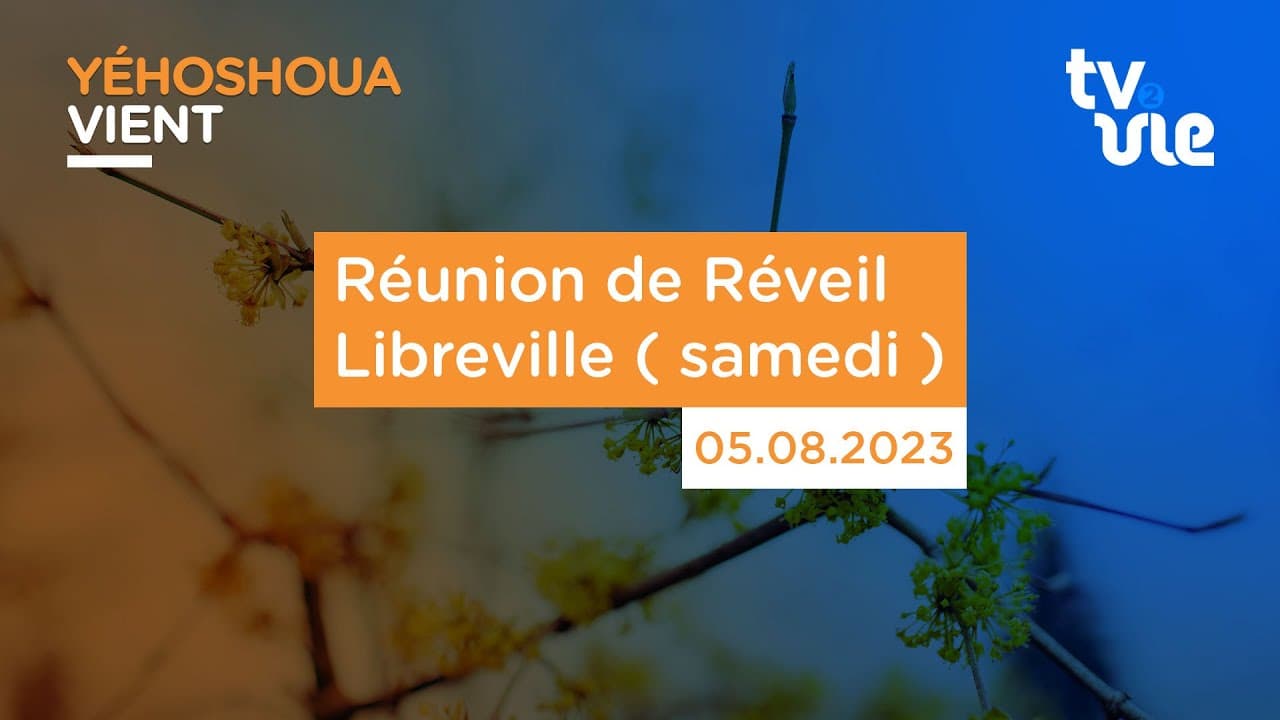 Thumbnail of video: Réunion de Réveil Libreville ( samedi )