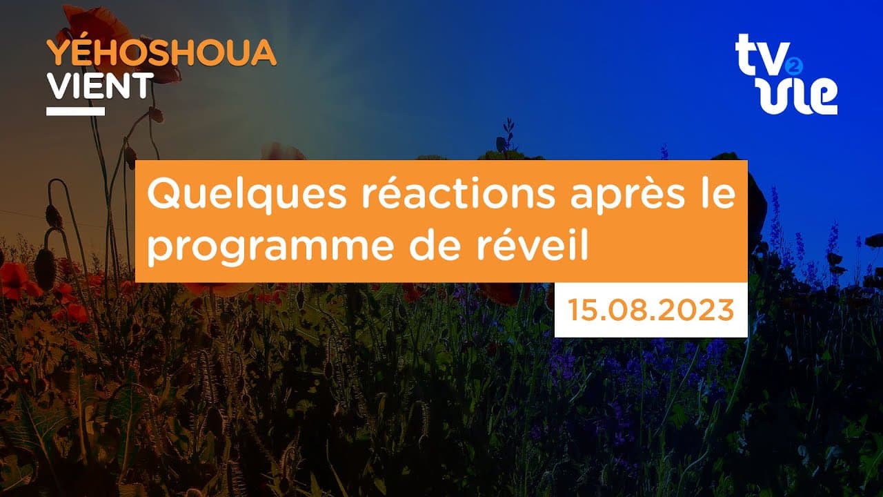 Thumbnail of video: Quelques réactions après le programme de réveil