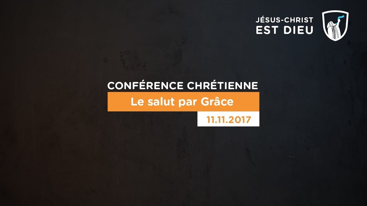 Thumbnail of video: Le salut par Grâce - Evry
