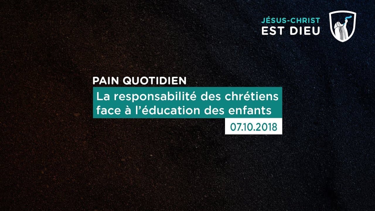 Thumbnail of video: La responsabilité des chrétiens face à l'éducation des enfants