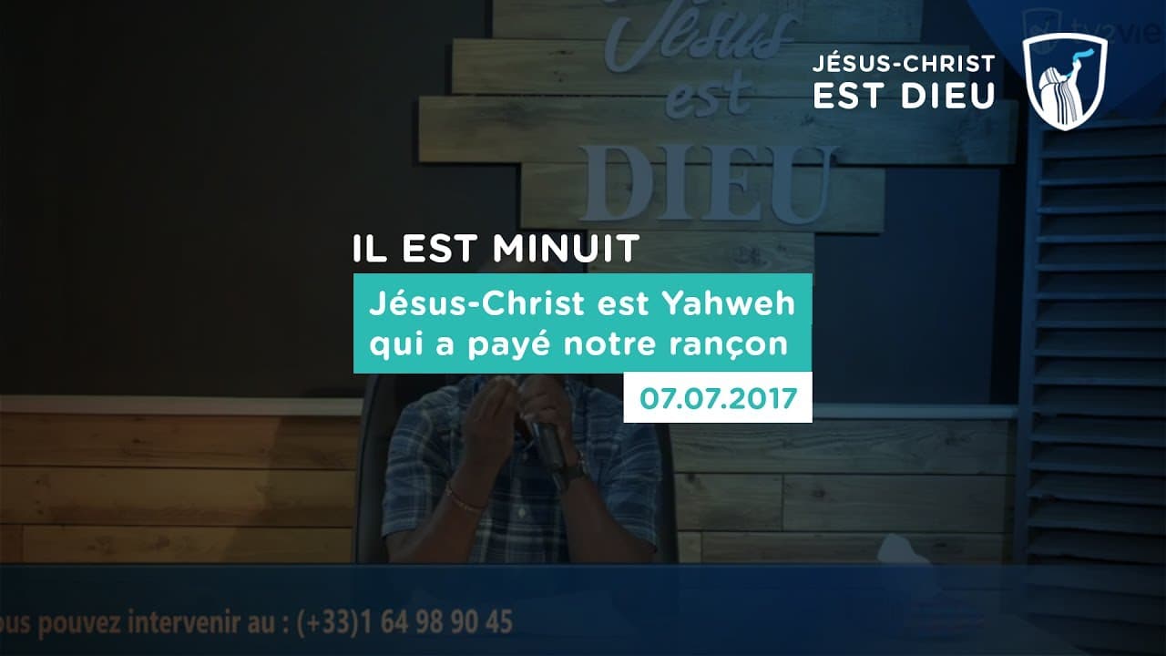 Thumbnail of video: Jésus-Christ est Yahweh qui a payé notre rançon