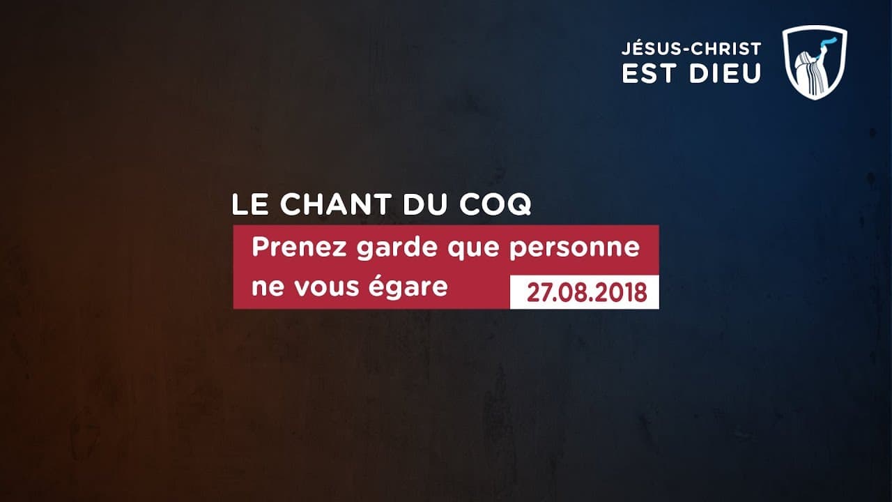 Thumbnail of video: Prenez garde que personne ne vous égare