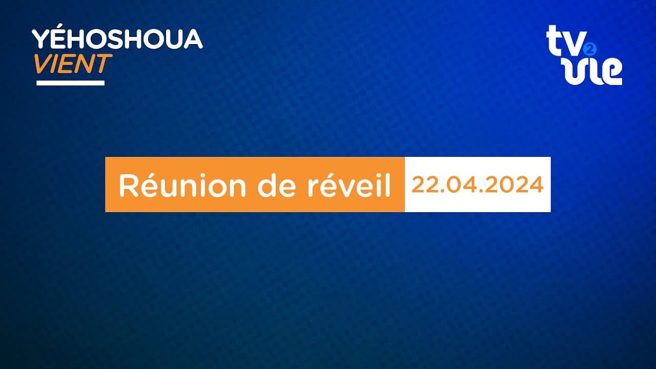 Thumbnail of video: Réunion de réveil